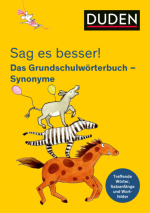 sag es basser- Das grundschulworterbuch-synonyme