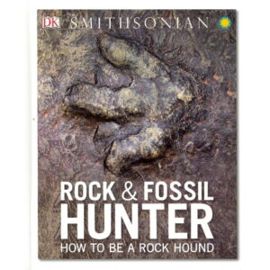 Rock and Fossil Hunter: How to be a Rock Hound
