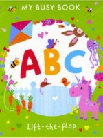 My Busy Book A B C Lift-the-flap