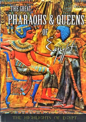 The great pharaohs & Queens of egypt