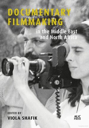 Documentary Filmmaking in the Middle East and North Africa