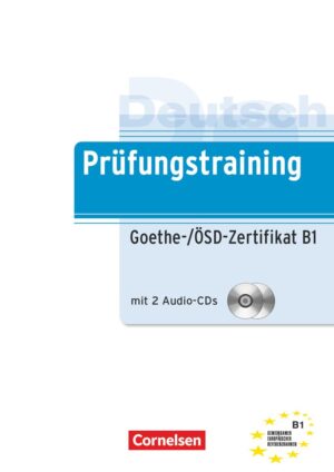 Prüfungstraining. Goethe-/ÖSD-Zertifikat B1