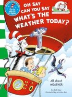 Oh Say Can You Say What's The Weather Today
