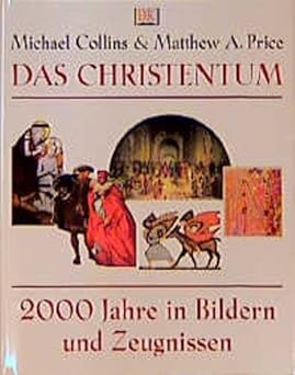 Das Christentum 2000 Jahre in Bildern und Zeugnissen.