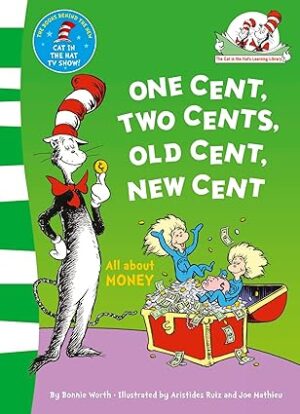 One Cent, Two Cents: All about Money