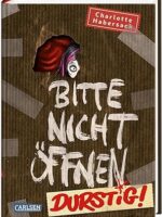 Bitte nicht öffnen 3: Durstig!