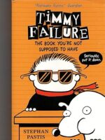 The Book Youre Not Supposed To Have Timmy Failure