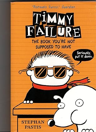 The Book Youre Not Supposed To Have Timmy Failure