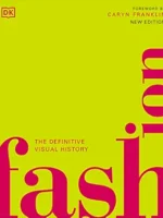 Fashion: The Definitive Visual History (DK Definitive Cultural Histories)