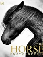 The Horse Encyclopedia (DK Pet Encyclopedias)