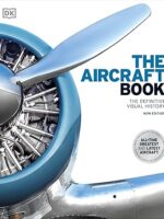 The Aircraft Book: The Definitive Visual History