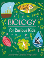 Biology for Curious Kids: Discover the Wondrous Living World!