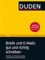 Duden Ratgeber - Briefe und E-Mails gut und richtig schreiben