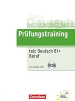 Prüfungstraining: telc Deutsch B1+Beruf