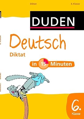 Deutsch in 15 Minuten - Diktat 6. Klasse