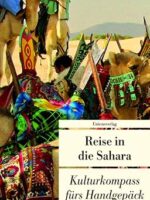 Reise in die Sahara: Kulturkompass fürs Handgepäck