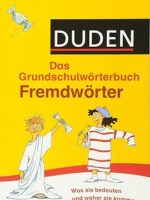 Duden Grundschulwörterbuch - Fremdwörter: Was sie bedeuten und woher sie kommen