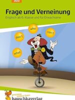 Frage und Verneinung. Englisch ab 6. Klasse und für Erwachsene