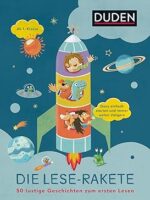 Die Lese-Rakete: 50 lustige Geschichten zum ersten Lesen.