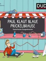Paul klaut blaue Prickelbrause - Superfreche Zungenbrecher
