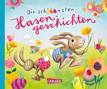 Die schönsten Hasengeschichten: zum Vorlesen in der Osterzeit