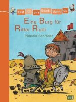 Erst ich ein Stück, dann du - Eine Burg für Ritter Rudi