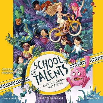 Siebte Stunde - Mutprobe!: School of Talents 7