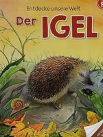 Entdecke unsere Welt - Der Igel