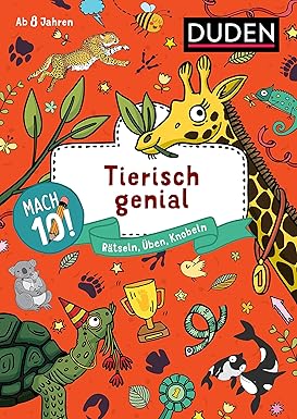Mach 10! Tierisch genial - ab 8 Jahren: Rätseln, Üben, Knobeln