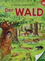 Entdecke unsere Welt - Der Wald