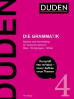 Duden - Die Grammatik Duden - Die Grammatik Struktur und Verwendung der deutschen Sprache. Sätze - Wortgruppen - Wörter