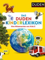 Das Duden Kinderlexikon: Eine Wissensreise von A bis Z