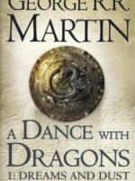 Dance with Dragons: Dreams and Dust (A Song of Ice and Fire)