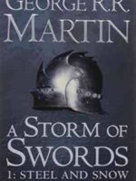 A Storm of Swords: Steel and Snow: Book 3 Part 1 of a Song of Ice and Fire