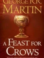 A Feast for Crows . the Fourth books of A song of Ice and fire