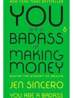 You Are a Badass at Making Money: Master the Mindset of Wealth